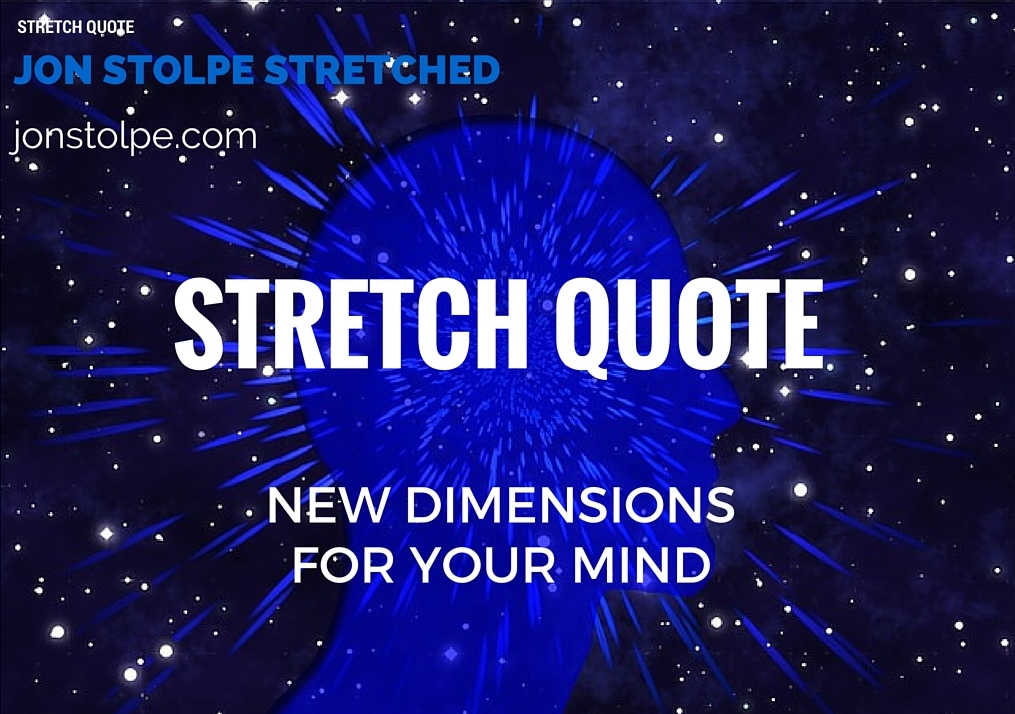 Stretch Quote New Dimensions For Your Mind